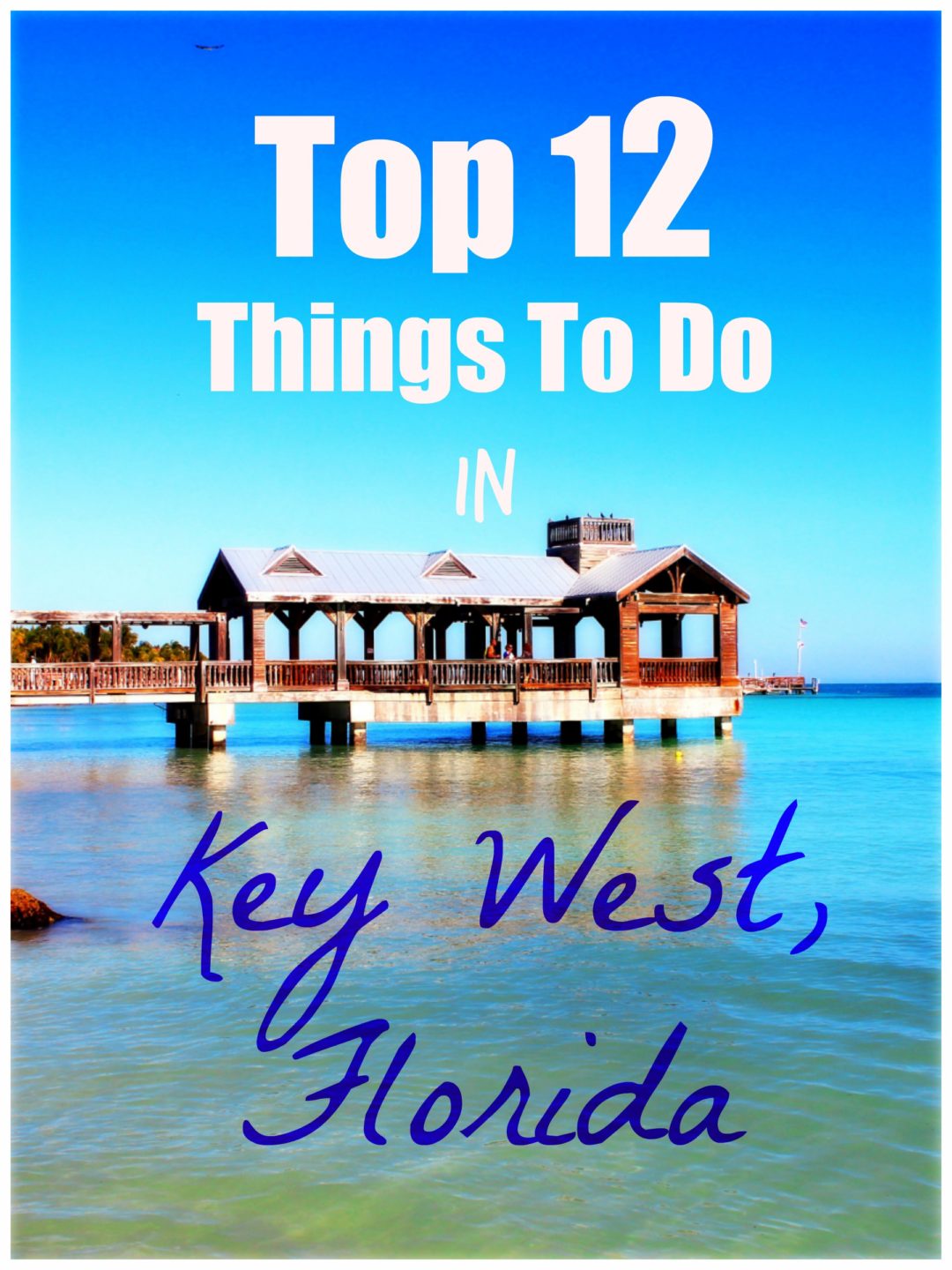 Top 12 Things To Do In Key West, Florida