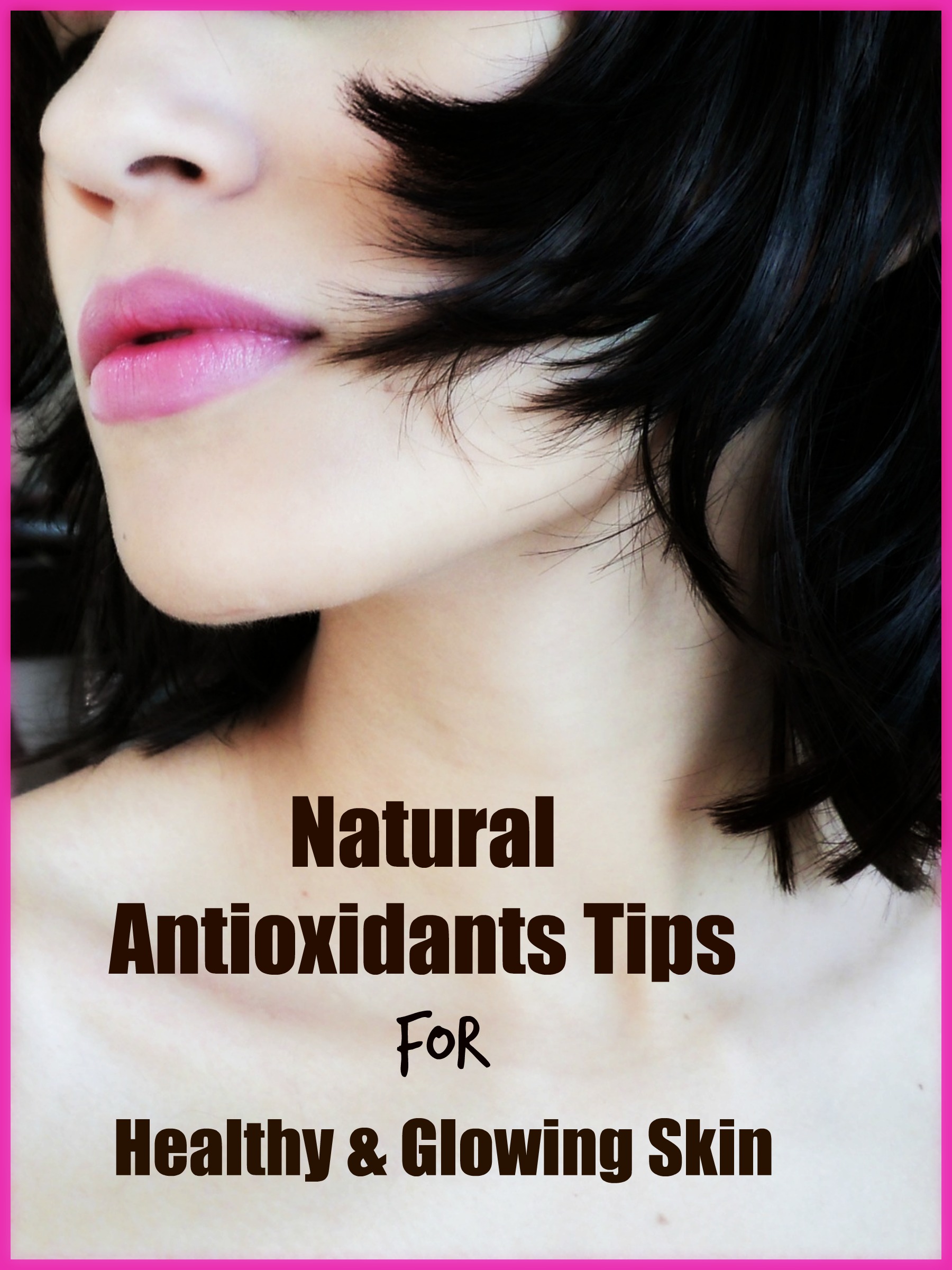 Natural Antioxidants Tips For Healthy And Glowing Skin