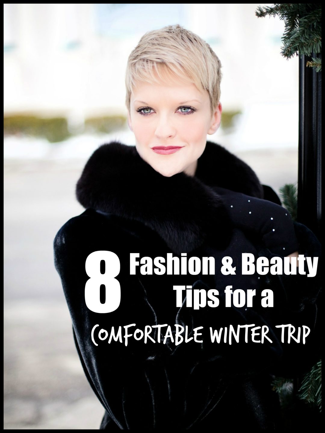 8 Fashion & Beauty Tips For A Comfortable Winter Trip